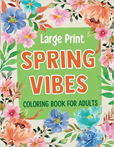 Spring Vibes Coloring Book For Adults